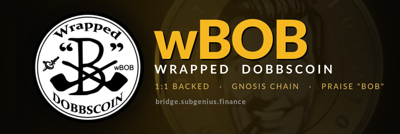 wBOB, Wrapped Dobbscoin: 1:1 backed, Gnosis Chain, Praise "Bob"